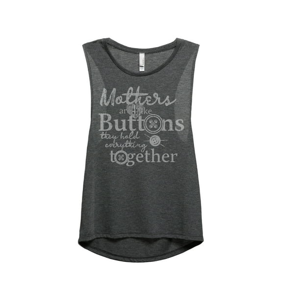 Thread Tank Mothers Are Like Buttons They Hold Everything Together Women's Fashion Sleeveless Muscle Tank Top Charcoal Small