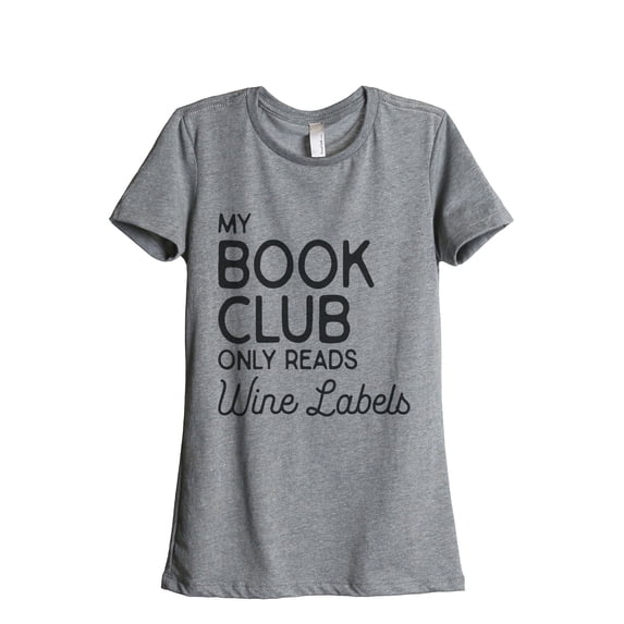 Thread Tank My Book Club Only Reads Wine Labels Women's Fashion Relaxed Crewneck T-Shirt Tee Heather Grey X-Large