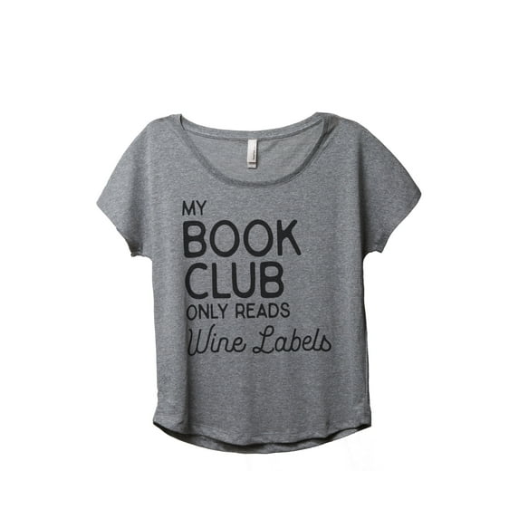 Thread Tank My Book Club Only Reads Wine Labels Women's Fashion Relaxed Slouchy Dolman T-Shirt Tee Heather Grey Small