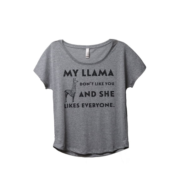 Thread Tank My Llama Don't Like You And She Likes Everyone Women's Fashion Relaxed Slouchy Dolman T-Shirt Tee Heather Grey Small