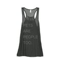 thumbnail image 1 of Thread Tank Pets Are People Too Women's Sleeveless Flowy Racerback Tank Top Charcoal Large, 1 of 5