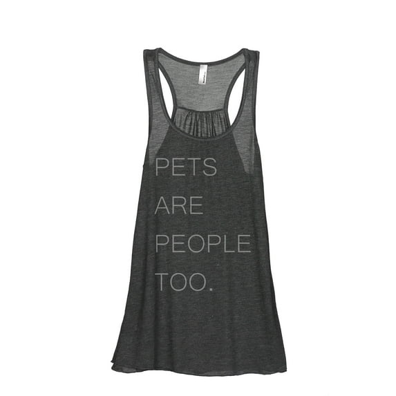 Thread Tank Pets Are People Too Women's Sleeveless Flowy Racerback Tank Top Charcoal Small