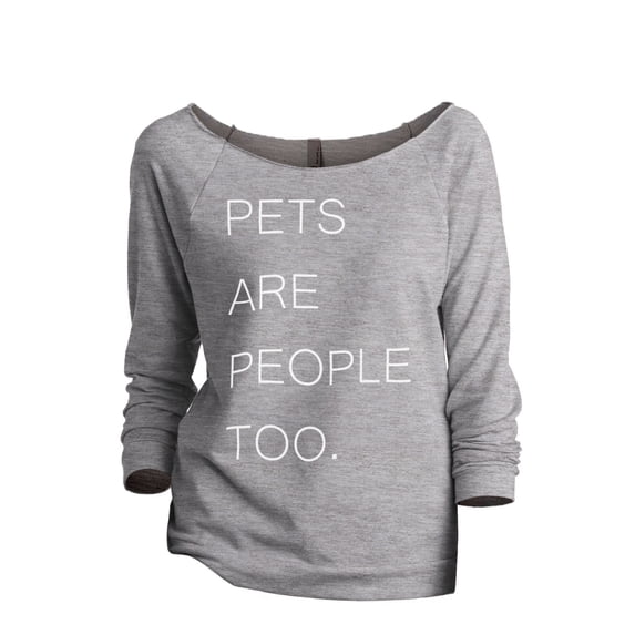 Thread Tank Pets Are People Too Women's Slouchy 3/4 Sleeves Raglan Sweatshirt Sport Grey Small