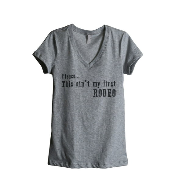 Thread Tank Please This Aint My First Rodeo Women's Relaxed V-Neck T-Shirt Tee Heather Grey 2X-Large