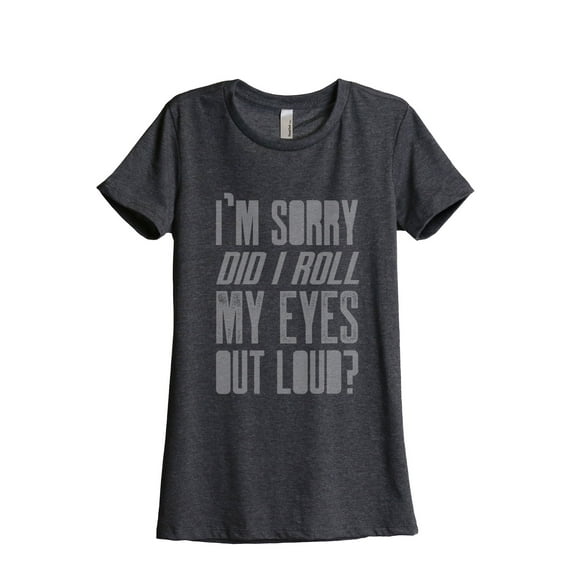 Thread Tank Roll My Eyes Out Loud Women's Relaxed Crewneck T-Shirt Tee Charcoal Medium