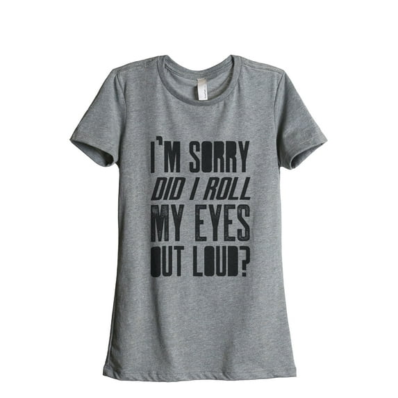 Thread Tank Roll My Eyes Out Loud Women's Relaxed Crewneck T-Shirt Tee Heather Grey Large