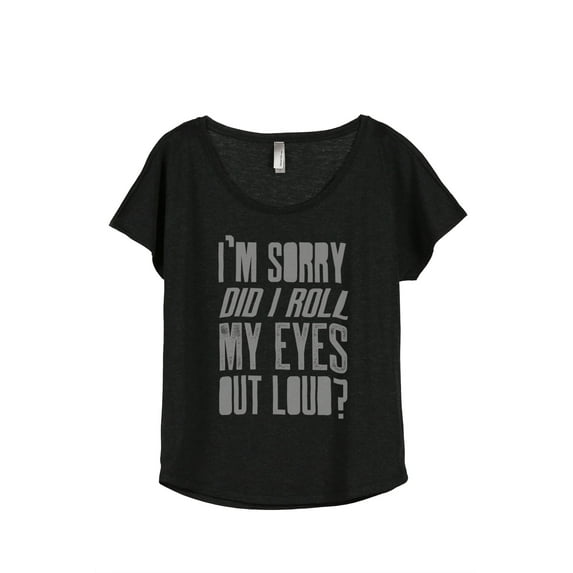 Thread Tank Roll My Eyes Out Loud Women's Relaxed Slouchy Dolman T-Shirt Tee Heather Black Large