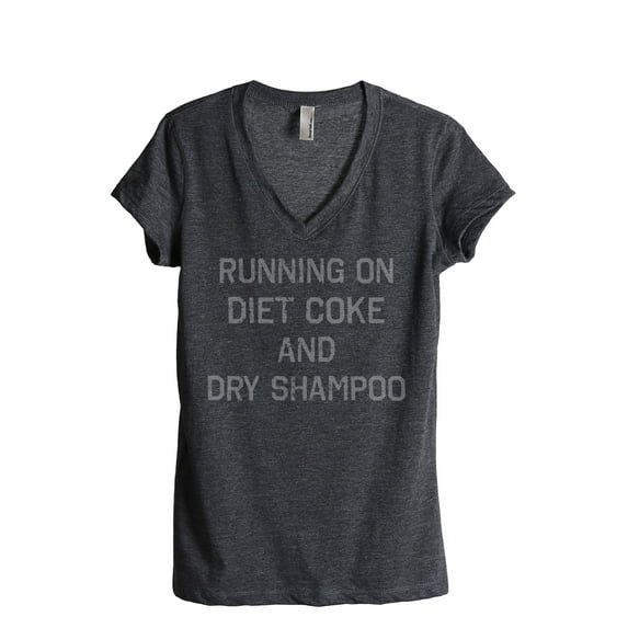 Thread Tank Running On Diet Coke And Dry Shampoo Women's Relaxed V-Neck T-Shirt Tee Charcoal Large