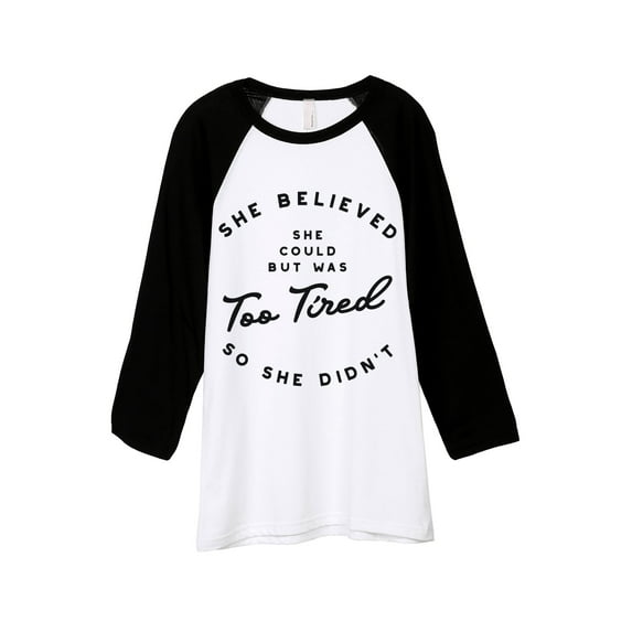 Thread Tank She Believed She Could But Was Too Tired So She Didn't Unisex 3/4 Sleeves Baseball Raglan White Black Small