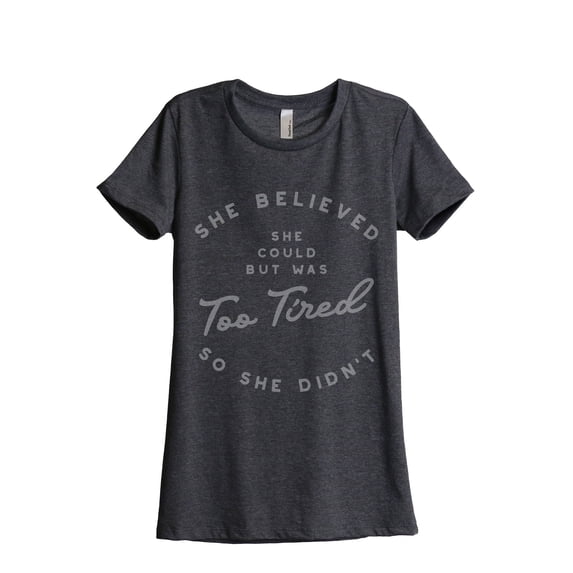 Thread Tank She Believed She Could But Was Too Tired So She Didn't Women's Fashion Relaxed Crewneck T-Shirt Tee Charcoal Medium