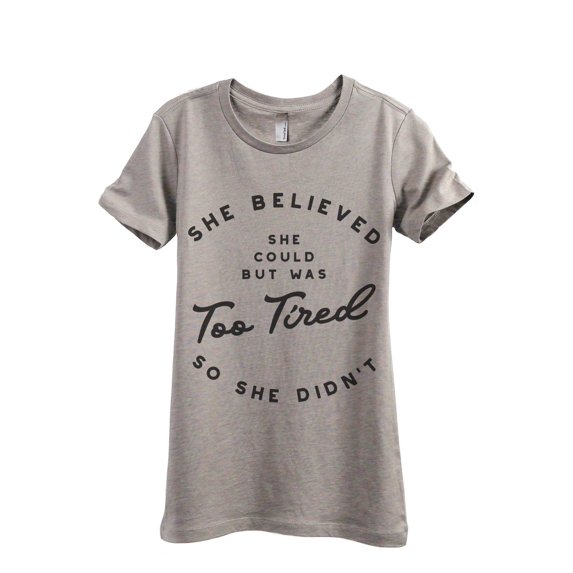 Thread Tank She Believed She Could But Was Too Tired So She Didn't Women's Fashion Relaxed Crewneck T-Shirt Tee Heather Tan Small