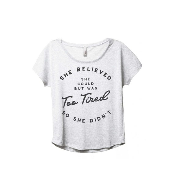 Thread Tank She Believed She Could But Was Too Tired So She Didn't Women's Fashion Relaxed Slouchy Dolman T-Shirt Tee Heather White 3X-Large