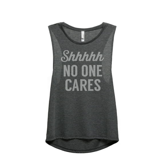 Thread Tank Shhhh No One Cares Women's Sleeveless Muscle Tank Top Charcoal Large