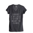 thumbnail image 1 of Thread Tank Sorry Im Late I Didnt Want To Come Women's Relaxed V-Neck T-Shirt Tee Charcoal Large, 1 of 5