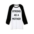 thumbnail image 1 of Thread Tank Strong As A Mother Unisex 3/4 Sleeves Baseball Raglan White Black X-Small, 1 of 4