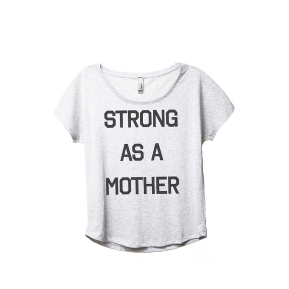 Thread Tank Strong As A Mother Women's Fashion Relaxed Slouchy Dolman T-Shirt Tee Heather White Medium