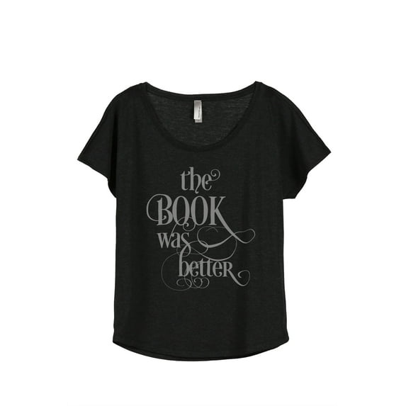 Thread Tank The Book Was Better Women's Relaxed Slouchy Dolman T-Shirt Tee Heather Black Large