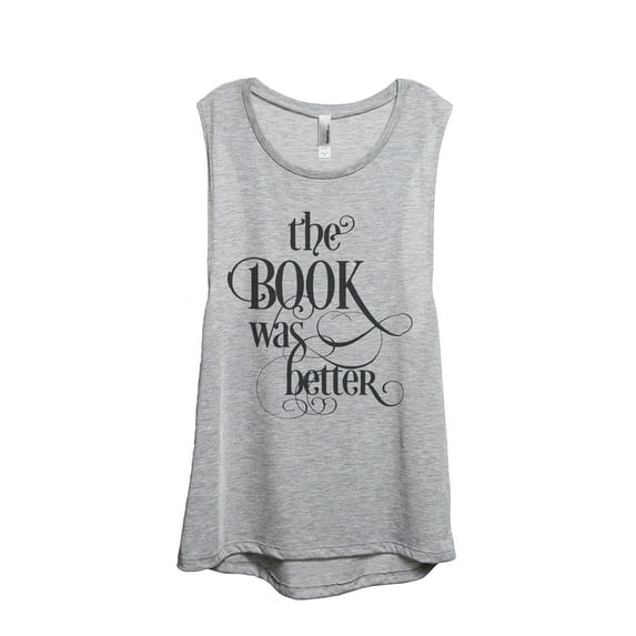 Thread Tank The Book Was Better Women's Sleeveless Muscle Tank Top Sport Grey Small