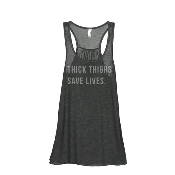 Thread Tank Thick Thighs Save Lives Women's Sleeveless Flowy Racerback Tank Top Charcoal Small
