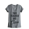 thumbnail image 1 of Thread Tank This Teacher Has Class Women's Relaxed V-Neck T-Shirt Tee Heather Grey 2X-Large, 1 of 4