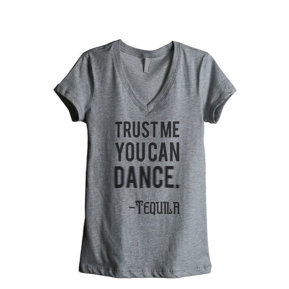Thread Tank Trust Me You Can Dance Tequila Women's Relaxed V-Neck T-Shirt Tee Heather Grey Small