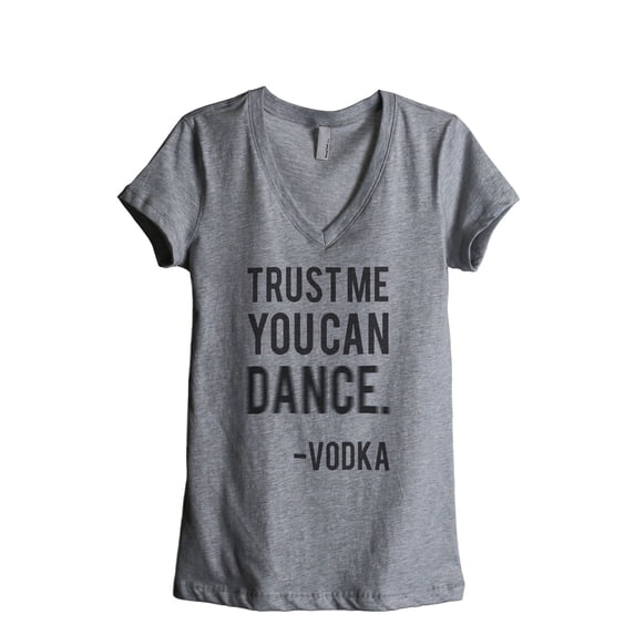 Thread Tank Trust Me You Can Dance Vodka Women's Relaxed V-Neck T-Shirt Tee Heather Grey Small
