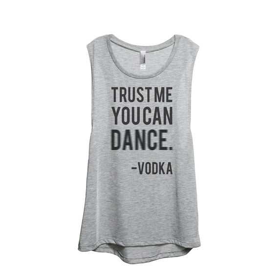 Thread Tank Trust Me You Can Dance Vodka Women's Sleeveless Muscle Tank Top Sport Grey Small