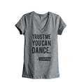 thumbnail image 1 of Thread Tank Trust Me You Can Dance Whiskey Women's Relaxed V-Neck T-Shirt Tee Heather Grey X-Large, 1 of 4