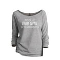 thumbnail image 1 of Thread Tank Wake Up Drink Coffee Plot Goodness Women's Slouchy 3/4 Sleeves Raglan Sweatshirt Sport Grey Small, 1 of 3