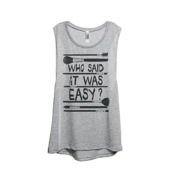 Thread Tank Who Said It Was Easy Women's Sleeveless Muscle Tank Top Sport Grey Small