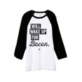 thumbnail image 1 of Thread Tank Will Wake Up Bacon Unisex 3/4 Sleeves Baseball Raglan White Black 2X-Large, 1 of 4