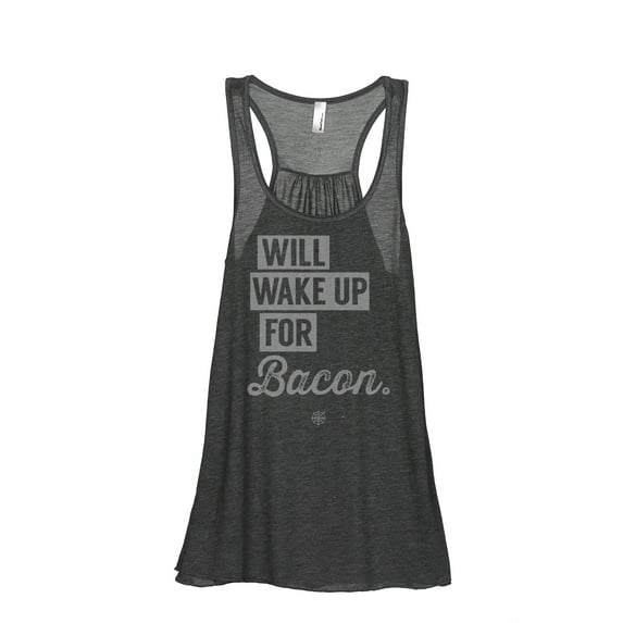 Thread Tank Will Wake Up Bacon Women's Sleeveless Flowy Racerback Tank Top Charcoal Small