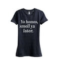thumbnail image 1 of Thread Tank Yo Homes Smell Ya Later Women's Fashion Relaxed Crewneck T-Shirt Tee Heather Navy Small, 1 of 1