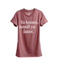 thumbnail image 1 of Thread Tank Yo Homes Smell Ya Later Women's Fashion Relaxed Crewneck T-Shirt Tee Heather Rouge Small, 1 of 1