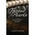 thumbnail image 1 of Pre-Owned Thread for Pearls : A Story of Resilient Hope (Paperback) 9780999707104, 1 of 1