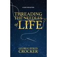 thumbnail image 1 of Threading the Needles of Life: A Quiet Reflection, (Paperback), 1 of 1