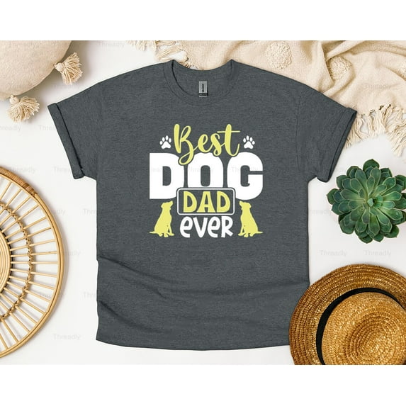 Threadly67 Classic Dog T Shirt Best Dog Dad Ever Graphic Design Style Pet Owner Father Praise 1 T-Shirt, SW, Hoodie, for Unisex, up to size 5XL.