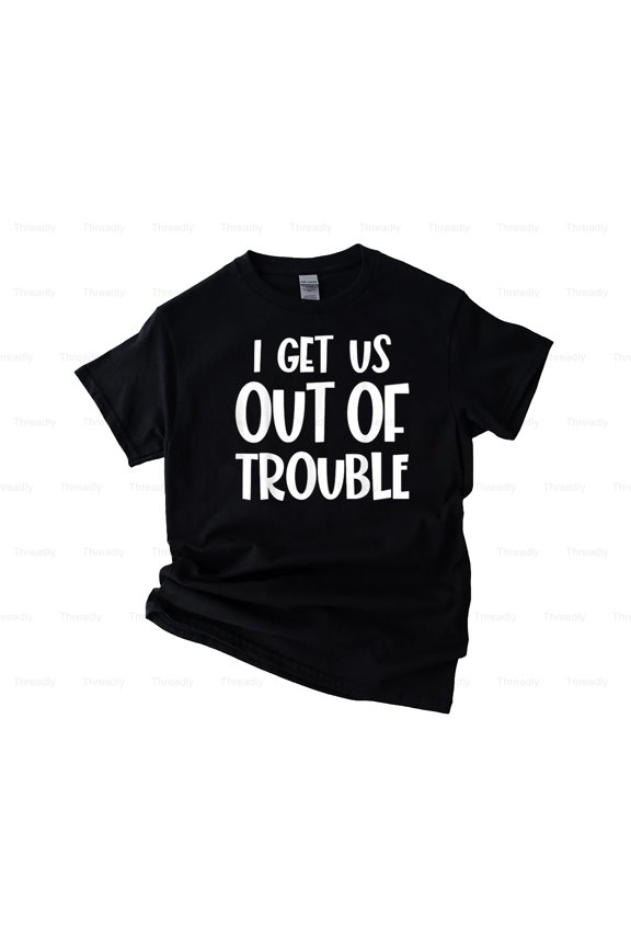 I Get Us Out Of Trouble Funny Matching Couple Best Friend Partner Crime T-Shirt, SW, Hoodie, for Unisex, up to size 5XL.