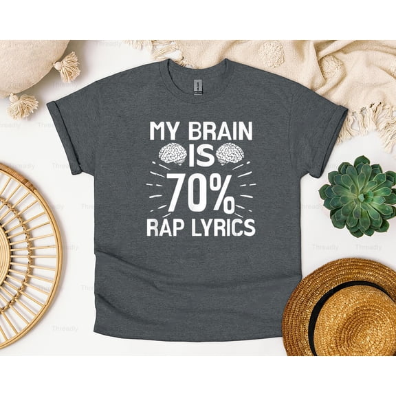 Threadly85 Rap Music Funny Rapper Brain Is 70 Rap Lyrics Hip Hop Humor Quote Joke T-Shirt, SW, Hoodie, for Unisex, up to size 5XL.