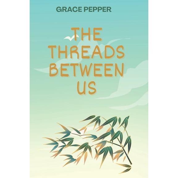 Threads Between Us: A Story of Love, Family, and Second Chances, (Paperback)