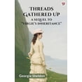thumbnail image 1 of Threads Gathered Up A Sequel To Virgie s Inheritance, (Paperback), 1 of 1