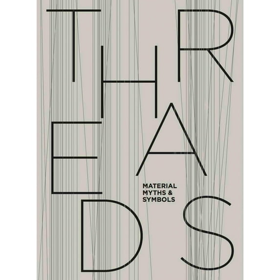 Threads: Material, Myths & Symbols: Draiflessen Collection, Mettingen, (Hardcover)