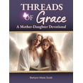 thumbnail image 1 of Threads Of Grace: A Mother-Daughter Devotional, (Paperback), 1 of 1