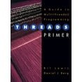 thumbnail image 1 of Pre-Owned Threads Primer: A Guide to Multithreaded Programming (Paperback) 0134436989 9780134436982, 1 of 1