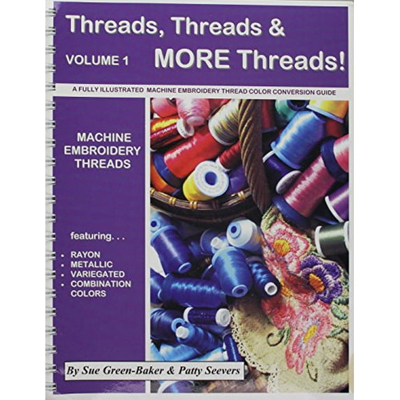Pre-Owned Threads, Threads & MORE Threads; A Fully Illustrated Machine Embroidery Thread Color Conversion Guide (Vol. 1) Paperback