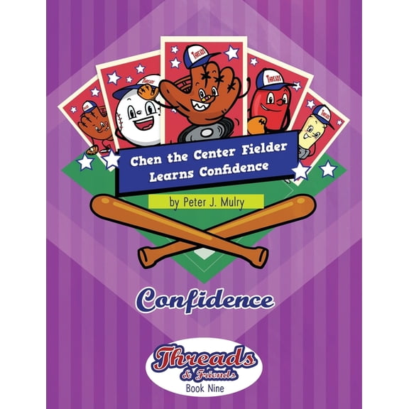 Threads & Friends Chen the Center Fielder Learns Confidence: Confidence, Book 9, (Paperback)