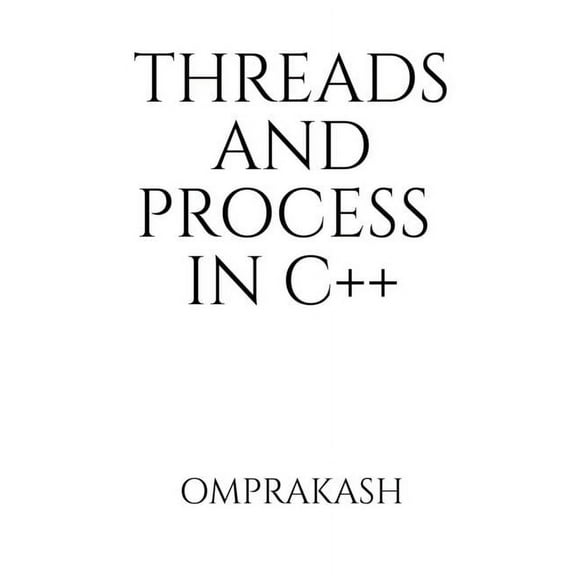 Threads and Process in C++, (Paperback)