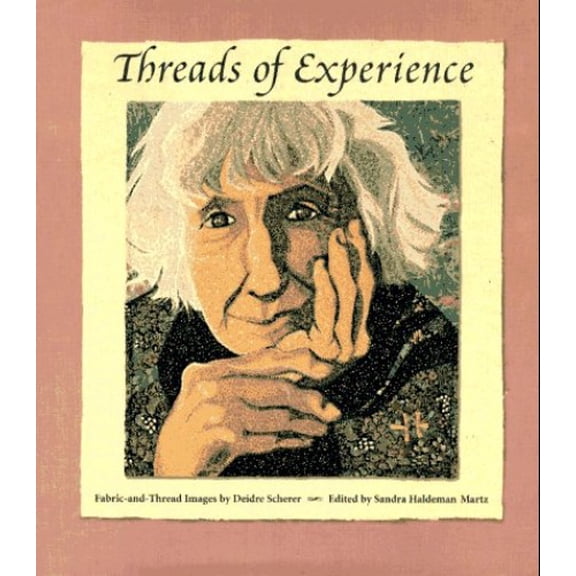 Pre-Owned Threads of Experience: Fabric-And-Thread Images (Hardcover) 0918949920 9780918949929