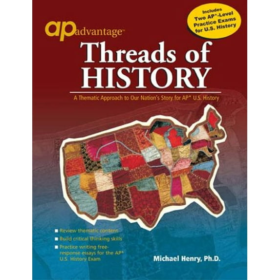 Pre-Owned Threads of History: A Thematic Approach to Our Nation's Story for AP U.S. History (Paperback) 1413813445 9781413813449