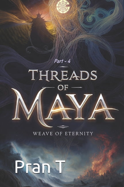 Pran T Books Threads of Maya: Weave of Eternity, Book 2, (Paperback)